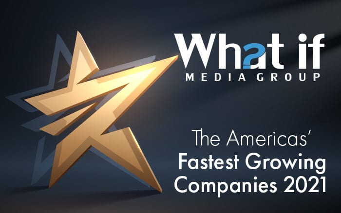 WHAT IF MEDIA GROUP NAMED AMONG “THE AMERICAS’ FASTEST-GROWING COMPANIES 2021” BY THE FINANCIAL TIMES