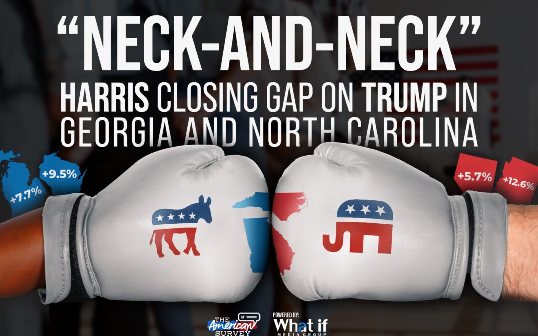 Trump & Harris Neck-and-Neck in Georgia and North Carolina